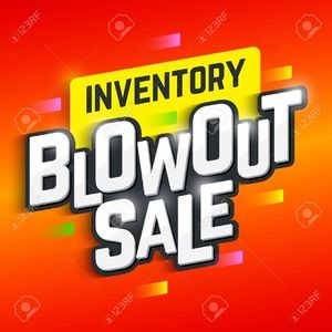 Blow out sale
